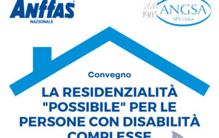 LA RESIDENZIALITÀ "POSSIBILE" PER LE PERSONE CON DISABILITÀ COMPLESSE