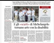 E gli scarti di Michelangelo tornano arte con la disabilità